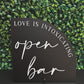 Love Is Intoxicating Open Bar Sign