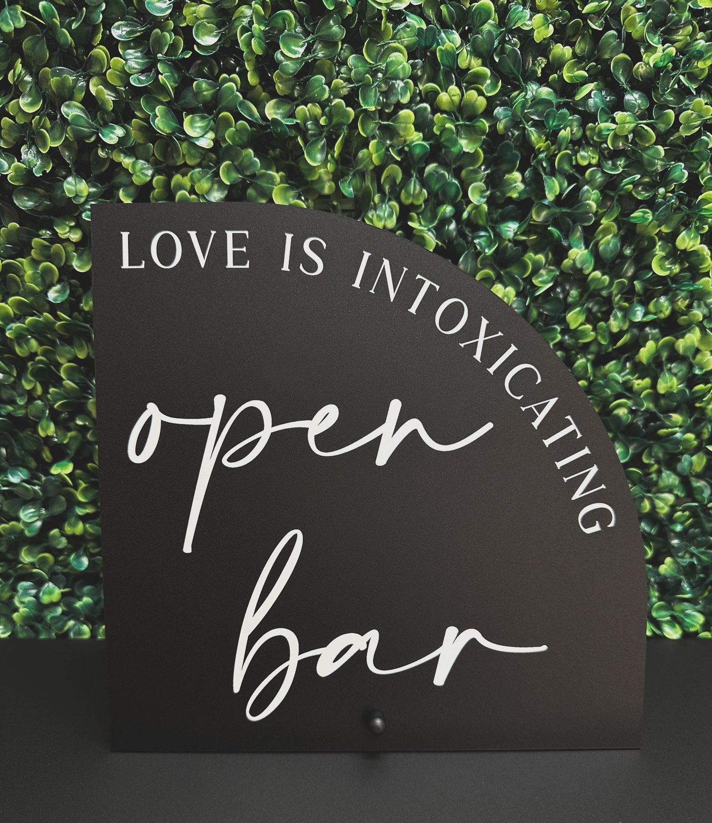 Love Is Intoxicating Open Bar Sign