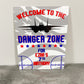 Welcome To The Danger Zone Sign