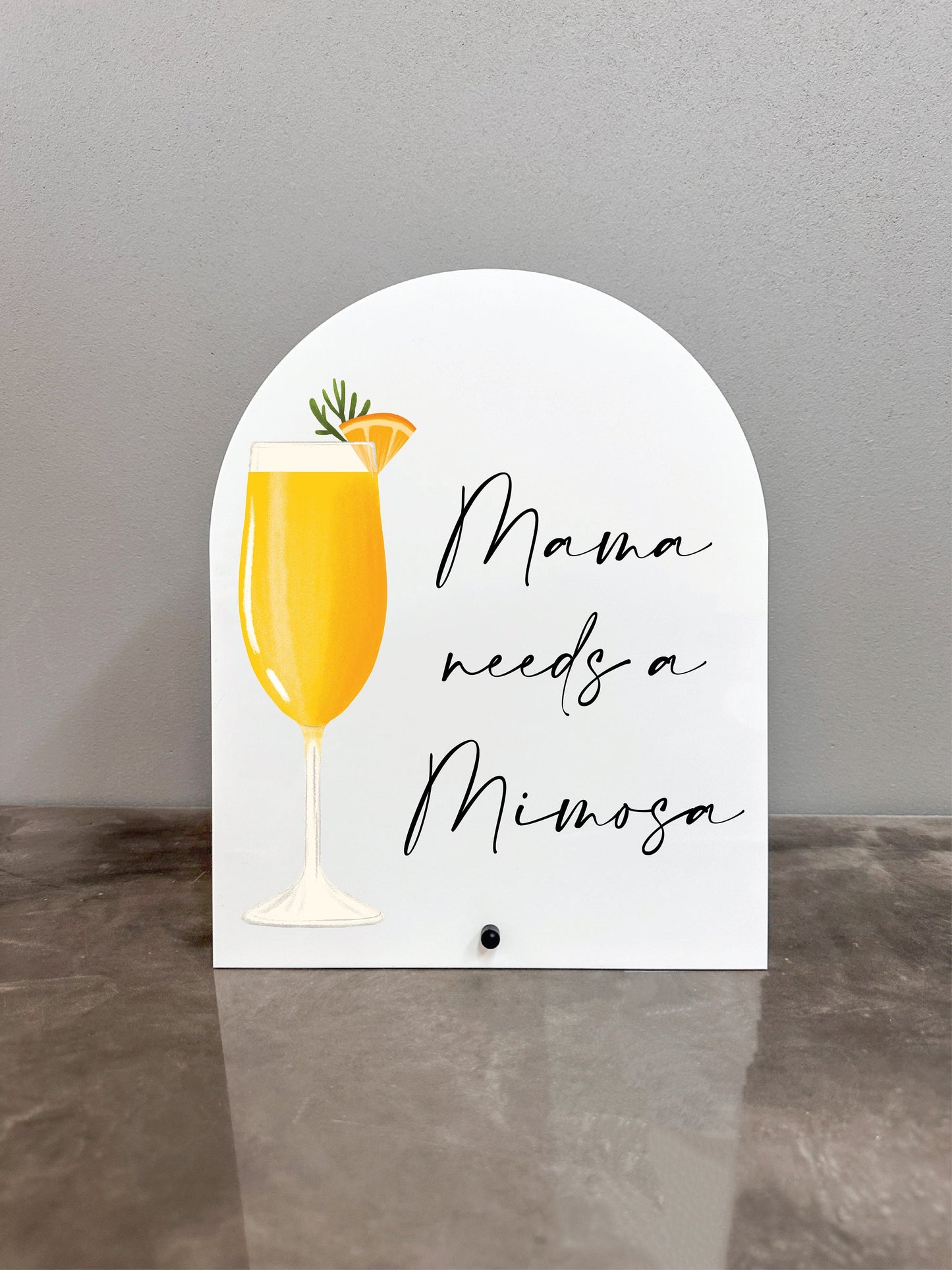 Mama Needs A Mimosa Sign