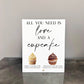 All You Need Is Love And A Cupcake